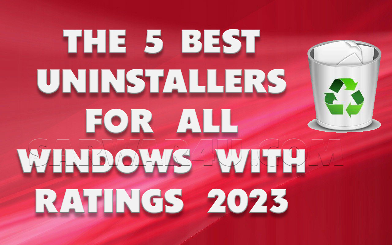 The 5 Best Uninstallers for All Windows With Ratings 2023