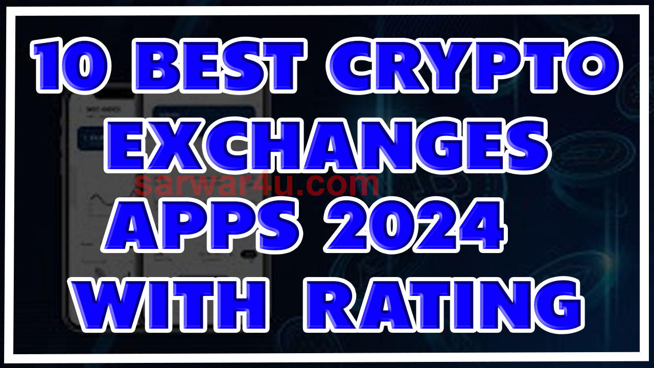10 Best Crypto Exchanges Apps of 2024 with Rating
